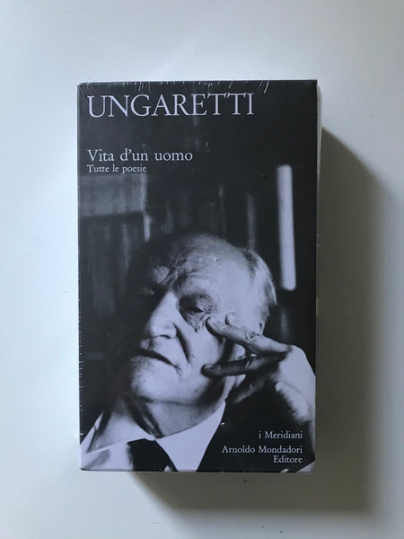 Giuseppe Ungaretti - Vita d'un uomo Tutte le poesie