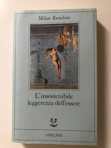 Milan Kundera - L'insostenibile leggerezza dell'essere