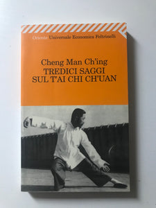 Cheng Man Ch'ing - Tredici saggi sul T'ai Chi Ch'uan