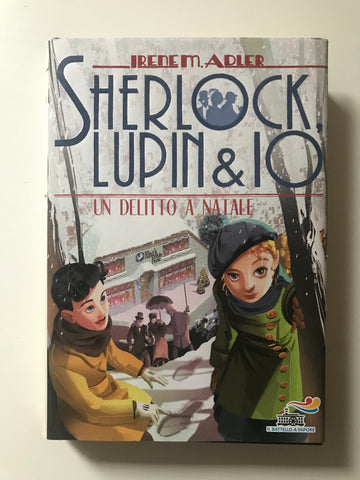 Irene M. Adler - Sherlock, Lupin & Io Un delitto a Natale
