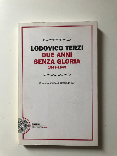Lodovico Terzi - Due anni senza gloria  1943- 1945