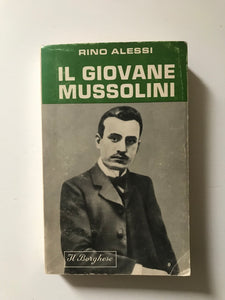Rino Alessi - Il giovane Mussolini