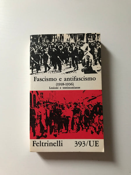 AAVV - Fascismo e antifascismo (1918 - 1936) Lezioni e testimonianze
