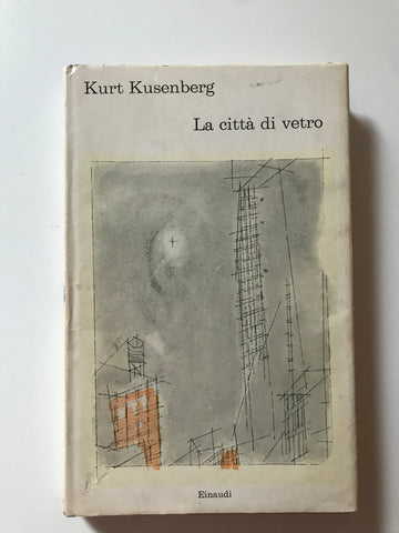 Kurt Kusenberg - La città di vetro e altre storie peregrine