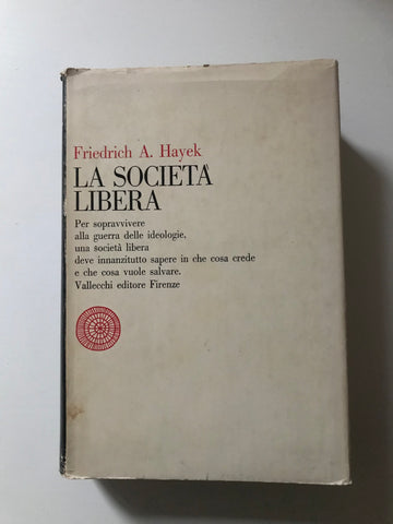 Friedrich A. Hayek- La società libera