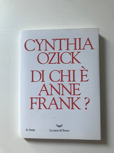 Cynthia Ozick - Di chi è Anne Frank?