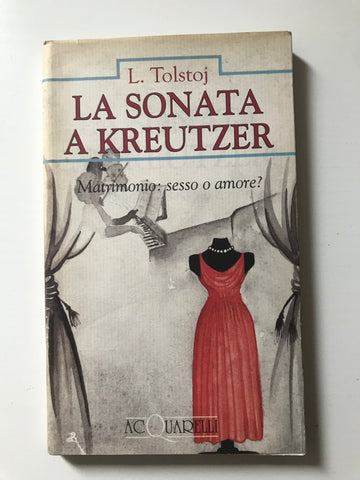 Leone Tolstoj - La sonata a Kreutzer