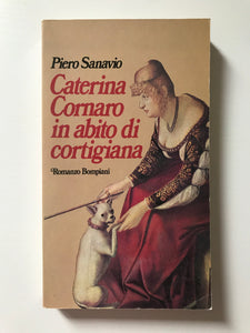 Piero Sanavio - Caterina Cornaro in abito da cortigiana
