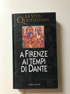 Pierre Antonetti - La vita quotidiana A Firenze ai tempi di Dante