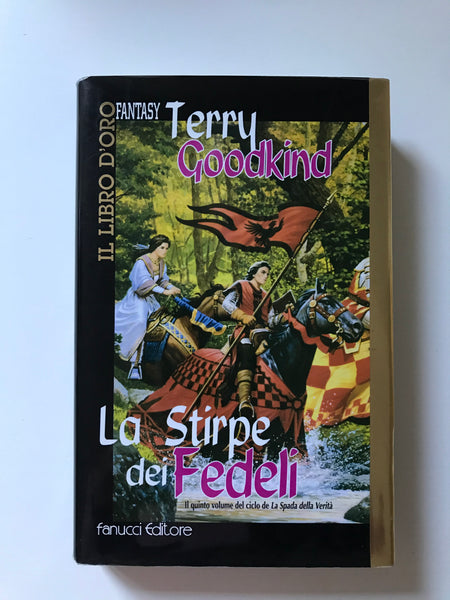 Terry Goodkind - La stirpe dei Fedeli