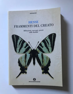 Hermann Hesse - Frammenti del creato Riflessioni, racconti, poesie sulle farfalle