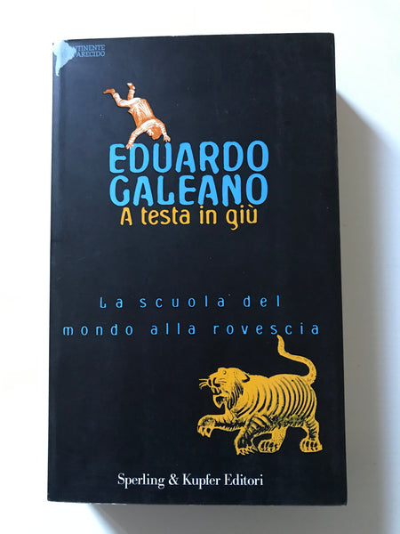 Eduardo Galeano - A testa in giù