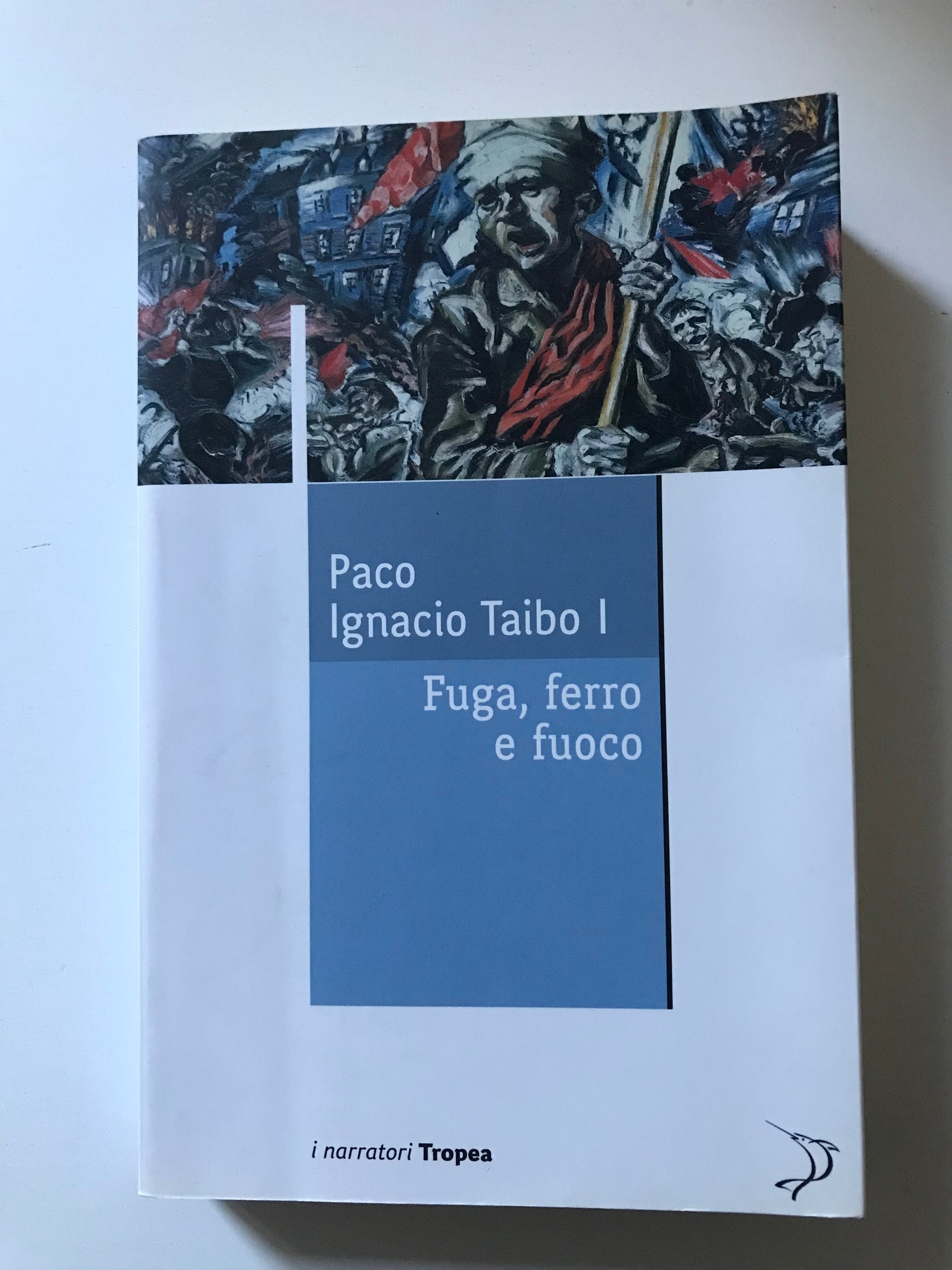 Paco Ignacio Taibo I - Fuga, ferro e fuoco