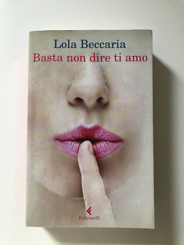 Lola Beccaria - Basta non dire ti amo