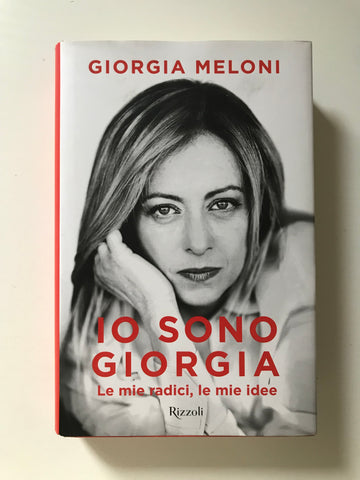 Giorgia Meloni - Io sono Giorgia Le mie radici, le mie idee