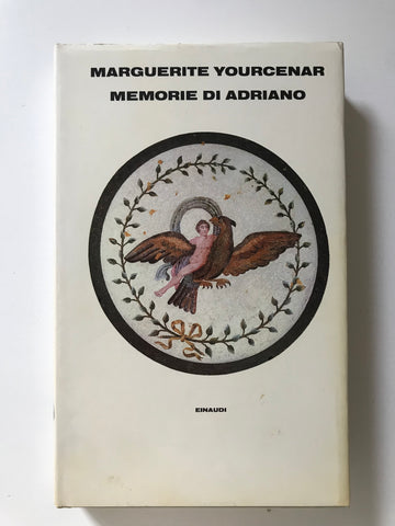 Marguerite Yourcenar - Memorie di Adriano