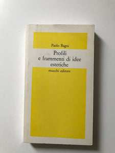 Paolo Bagni - Profili e frammenti di idee estetiche