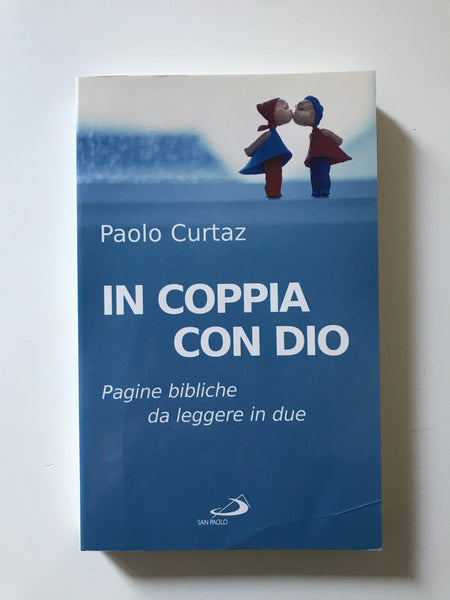Paolo Curtaz - In coppia con Dio Pagine bibliche da leggere in due
