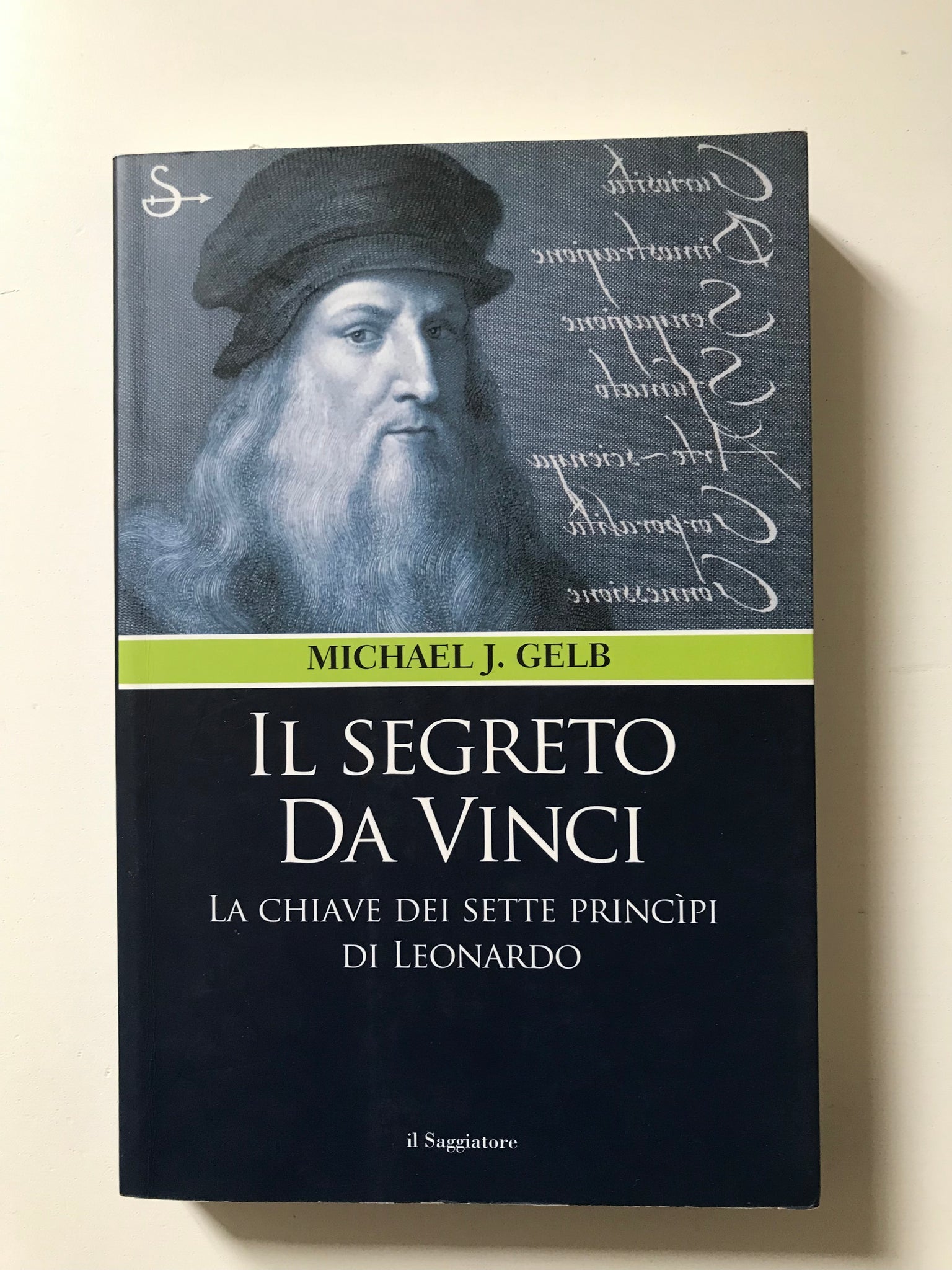 Michael J. Gelb - Il segreto Da Vinci La chiave dei sette principi di Leonardo