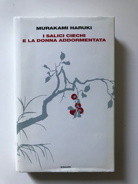 Haruki Murakami - I salici ciechi e la donna addormentata