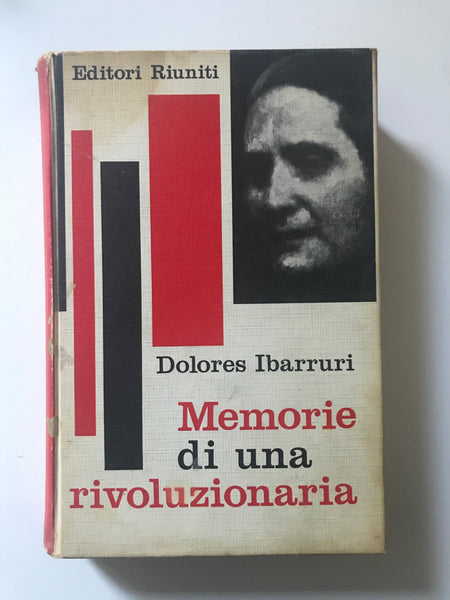 Dolores Ibarruri - Memorie di una rivoluzionaria