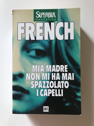 Marylin French - Mia madre non mi ha mai spazzolato i capelli