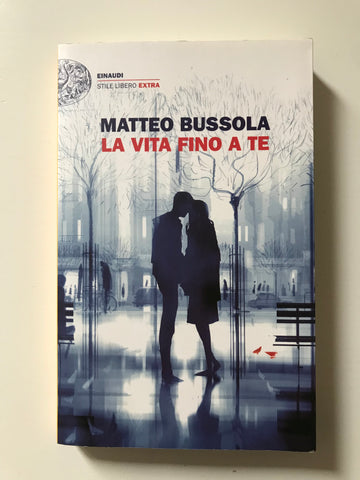 Matteo Bussola - La vita fino a te