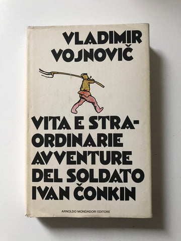 Vladimir Vojnovic - Vita e straordinarie avventure del soldato Ivan Conkin