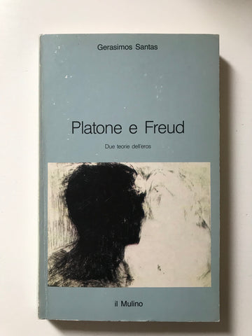 Gerasimos Santas - Platone e Freud Due teorie dell'Eros