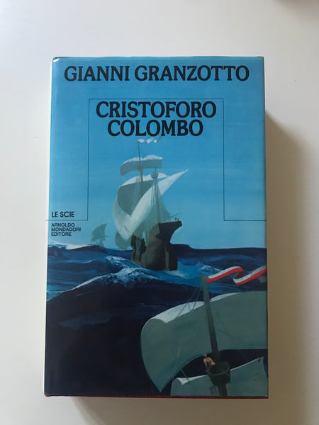 Gianni Granzotto - Cristoforo Colombo