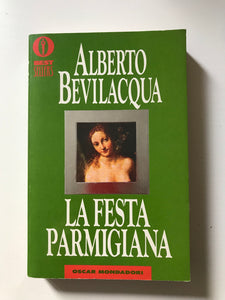 Alberto Bevilacqua - La festa parmigiana