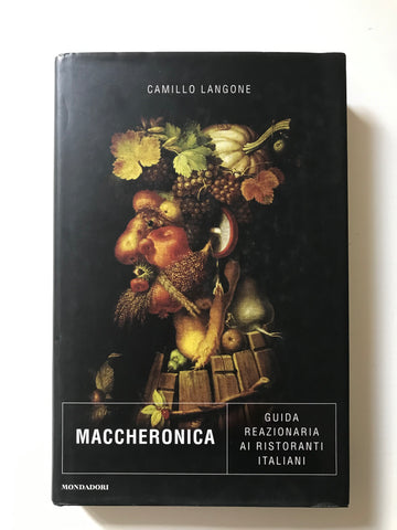 Camillo Langone - Maccheronica Guida reazionaria ai ristoranti italiani
