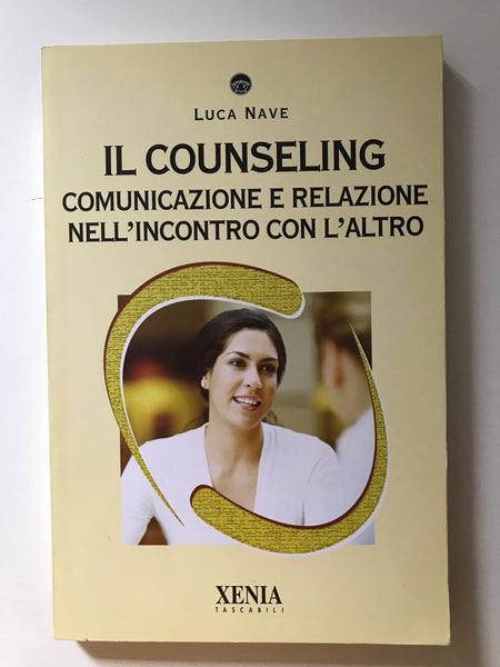 Luca Nave - Il Counseling Comunicazione e relazione nell'incontro con l'altro