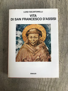 Luigi Salvatorelli - Vita di San Francesco d'Assisi