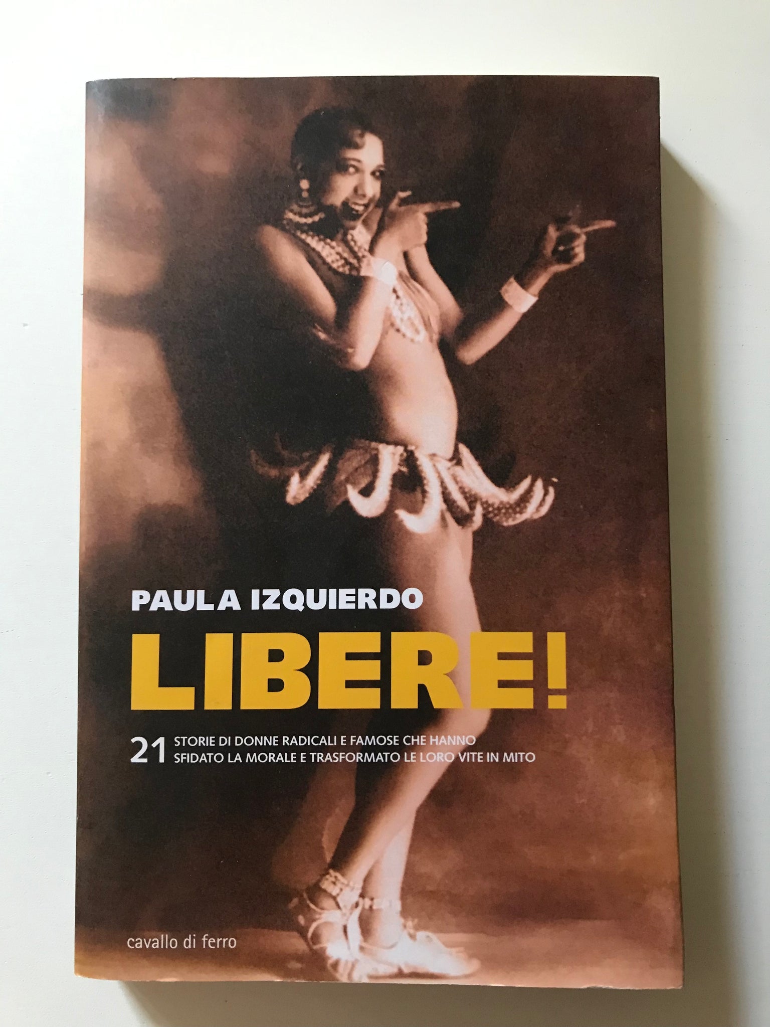 Paula Izquierdo - Libere ! 21 storie di donne radicali e famose