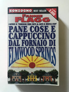 Fannie Flagg - Pane cose e cappuccino dal fornaio di Elmwood Springs