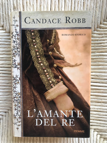 Candace Robb - L'amante del re