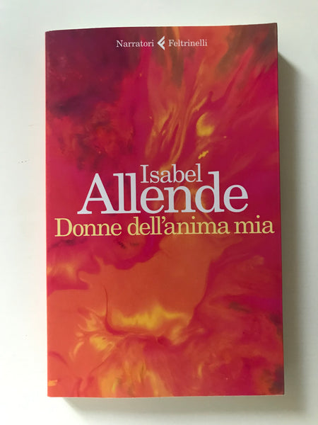 Isabel Allende - Donne dell'anima mia