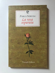 Pablo Neruda - La rosa separata