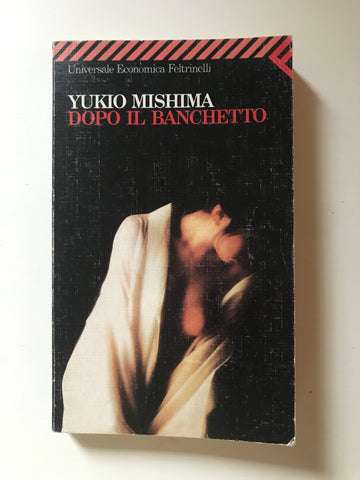 Yukio Mishima - Dopo il banchetto