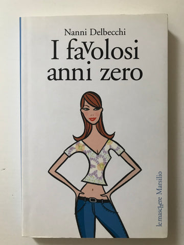 Nanni Delbecchi - I favolosi anni zero