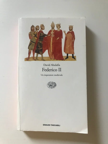 David Abulafia - Federico II Un imperatore medievale