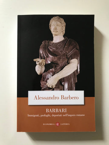 Alessandro Barbero - Barbari Immigrati, profughi deportati nell'Impero Romano