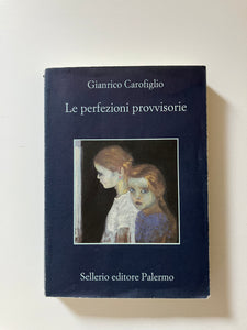 Gianrico Carofiglio - Le perfezioni provvisorie