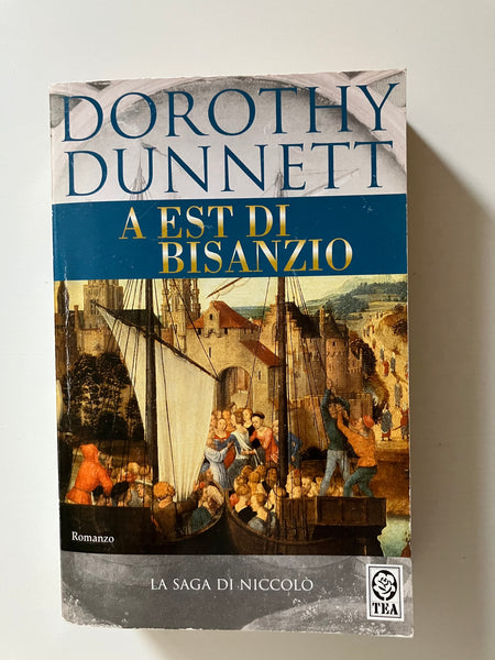 Dorothy Dunnett - A est di Bisanzio. La saga di Niccolò
