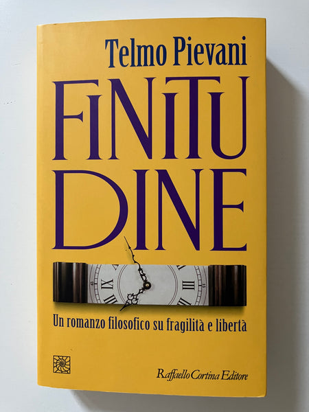 Telmo Pievani - Finitudine Un romanzo filosofico su fragilità e libertà
