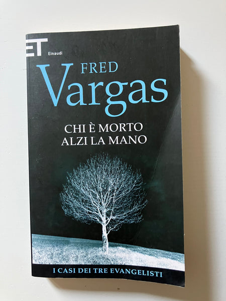 Fred Vargas - Chi è morto alzi la mano