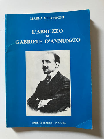 Mario Vecchioni - L'Abruzzo di Gabriele D'Annunzio