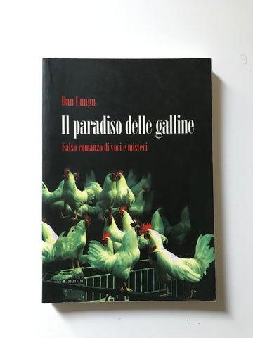 Dan Lungu - Il paradiso delle galline Falso romanzo di voci e misteri