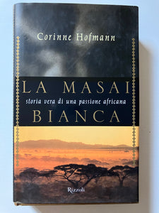 Corinne Hofmann - La masai bianca Storia vera di una passione africana